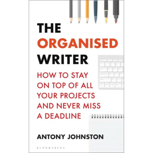The Organised Writer by Johnston & Antony