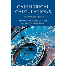 Calendrical Calculations by Reingold & Edward M. Illinois Institute of TechnologyDershowitz & Nachum