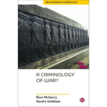 A Criminology of War by McGarry & Ross University of Liverpool & Department of Sociology & Social Po