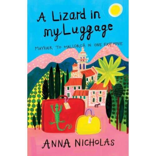 A Lizard In My Luggage by Nicholas & Anna