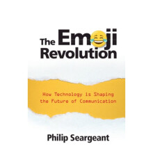 The Emoji Revolution by Seargeant & Philip