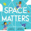 Space Matters 1
