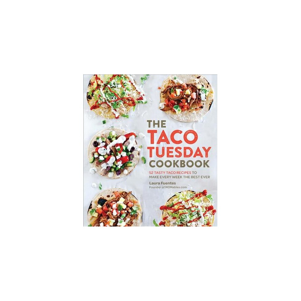 The Taco Tuesday Cookbook