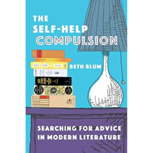 The Self-Help Compulsion by Blum & Beth