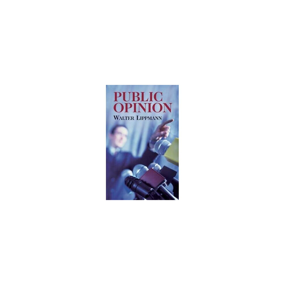 Dover Publications Inc. Public Opinion By Lippmann & Walter
