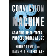 Conviction Machine by Silverglate & HarveyPowell & Sidney