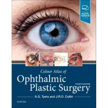 Colour Atlas of Ophthalmic Plastic Surgery by Tyers & Anthony G.Collin & J. R. O. & MA & MB & Bchir