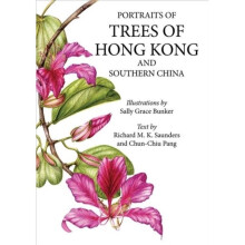 Portraits of Trees of Hong Kong and Southern China by Bunker & SallyPang & Chun ChiuSanders & Richar