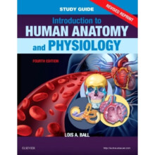 Study Guide for Introduction to Human Anatomy and Physiology - Revised Reprints by Ball & Lois A
