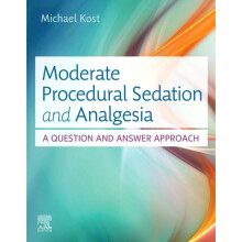 Moderate Procedural Sedation and Analgesia by Kost & Michael