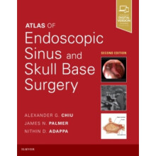 Atlas of Endoscopic Sinus and Skull Base Surgery by Chiu & Alexander G.Palmer & James N.Adappa & Nit