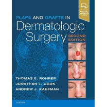 Flaps and Grafts in Dermatologic Surgery by Rohrer & Thomas E. & MD & Dr.Cook & Jonathan L.Kaufman &