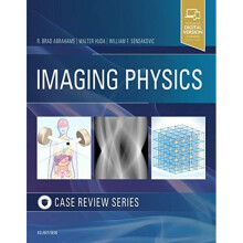 Imaging Physics Case Review by Abrahams & R. Brad & DO & Dr.Huda & WalterSensakovic & William F & Ph