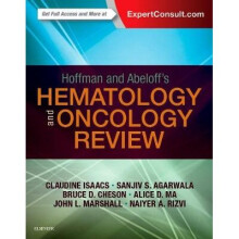 Hoffman and Abeloffs Hematology-Oncology Review by Isaacs & ClaudineAgarwala & SanjivCheson & Bruce