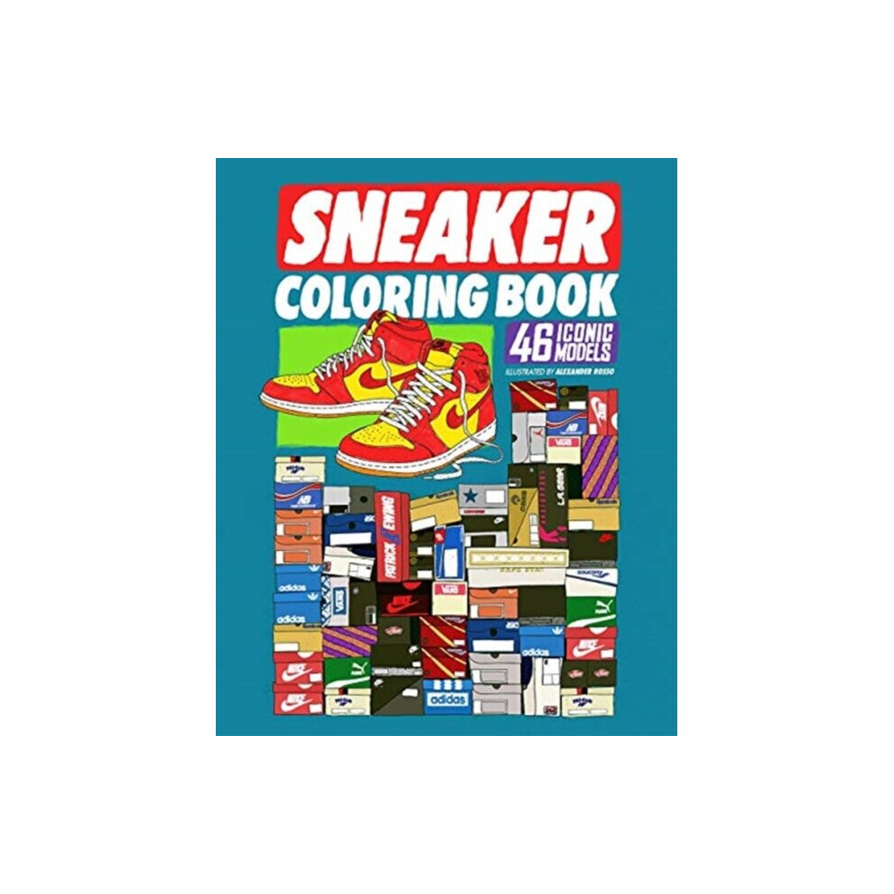 Sneaker Coloring Book  46 Iconic Models by Illustrated by Alexander Rosso