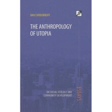 The Anthropology of Utopia by Chodorkoff & Dan