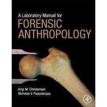 A Laboratory Manual for Forensic Anthropology by Christensen & Angi M. Forensic Anthropologist & Fed