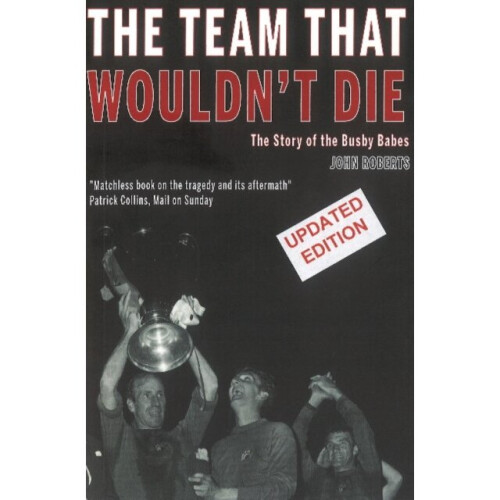 The Team That Wouldnt Die by Roberts & John