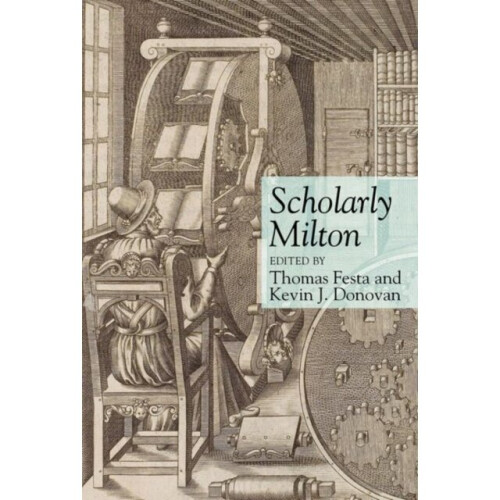 Scholarly Milton by Thomas Festa