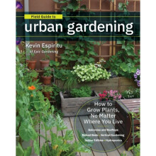 Field Guide to Urban Gardening by Espiritu & Kevin