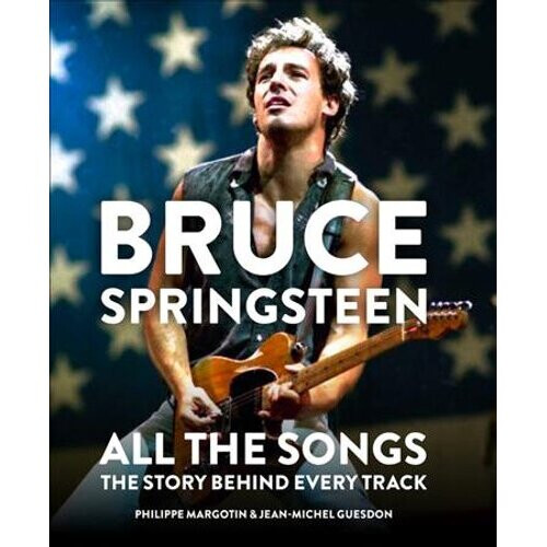 Bruce Springsteen: All the Songs