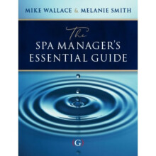 The Spa Managers Essential Guide by Wallace & Mike Medical Spa & Wellness Expert & Consultant & Spea
