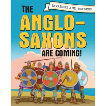 Invaders and Raiders The Anglo-Saxons are coming by Mason & Paul