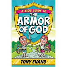 A Kids Guide to the Armor of God by Evans & Tony