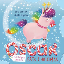 Oscar the Hungry Unicorn Eats Christmas by Carter & Lou
