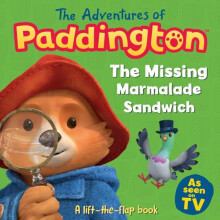The Adventures of Paddington The Missing Marmalade Sandwich A lift-the-flap book