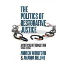 The Politics of Restorative Justice by Woolford & AndrewNelund & Amanda