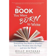 The Book You Were Born to Write by Notaras & Kelly