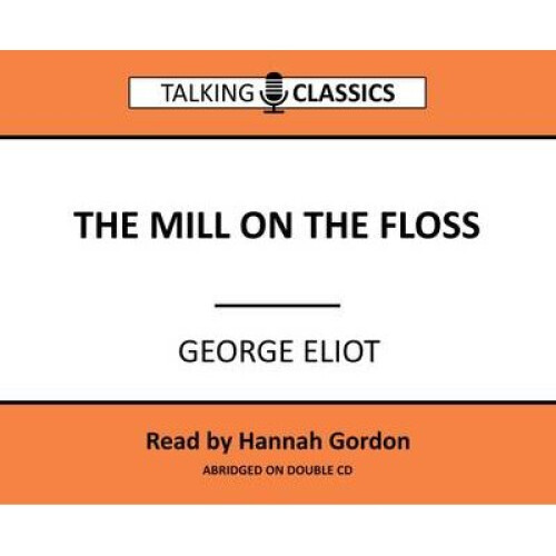 The Mill on the Floss by Eliot & George