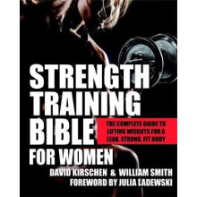 Strength Training Bible For Women by Smith & WilliamKirschen & DavidLadewski & Julia