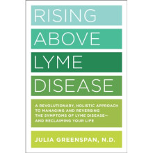 Rising Above Lyme Disease by Greenspan & Julia
