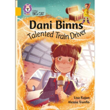 Dani Binns Talented Train Driver Band 09Gold by Lisa Rajan & Illustrated by Alessia Trunfio & Prepa