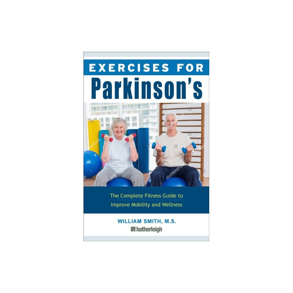 Hatherleigh Press & U.s. Exercises For Parkinsons Disease By Smith & William