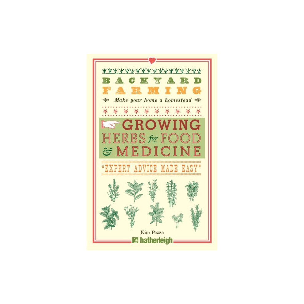 Hatherleigh Press & U.s. Backyard Farming Growing Herbs For Food And Medicine By Pezza & Kim - Book