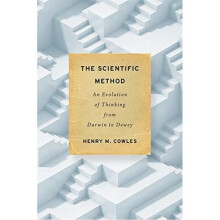 The Scientific Method An Evolution of Thinking from Darwin to Dewey by Henry M Cowles