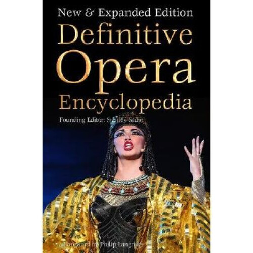 Definitive Opera Encyclopedia by Stanley Sadie