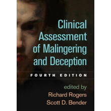 Clinical Assessment of Malingering and Deception Fourth Edition by Rogers & RichardBender & Scott D.