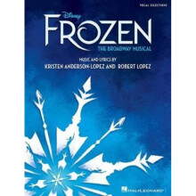 Disneys Frozen - The Broadway Musical by Kristen Anderson-Lopez