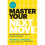 Master Your Next Move by Watkins & Michael D. 1