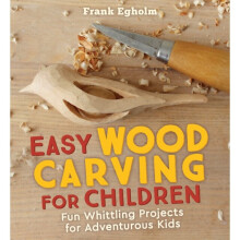 Easy Wood Carving for Children by Egholm & Frank