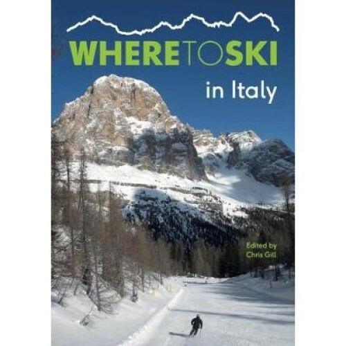 Where to Ski in Italy by Chris Gill