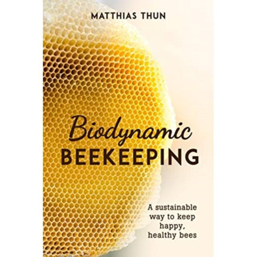 Biodynamic Beekeeping by Thun & Matthias