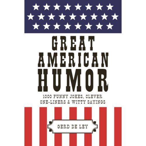 Great American Humor by Ley & Gerd de - Book