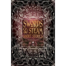 Swords & Steam Short Stories by Foreword by S T Joshi & Contributions by Andrew Bourelle & Contribut