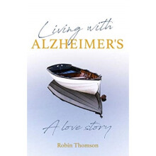 Living with Alzheimers by Thomson & Robin
