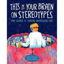 This Is Your Brain On Stereotypes by Kyi & Tanya Lloyd